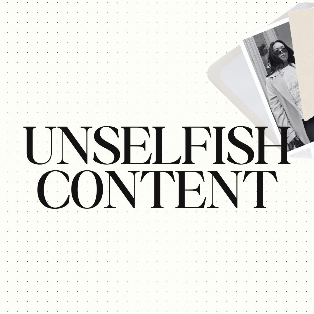 Unselfish Content™